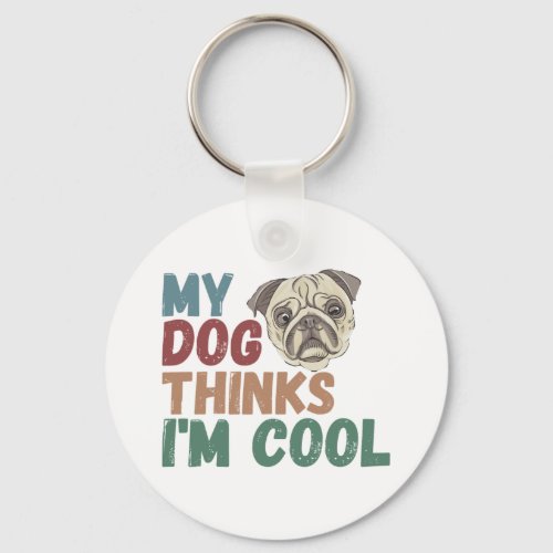 All I Need Is This Dog And That Other Dog 17 Keychain