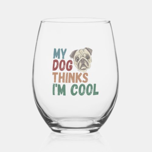All I Need Is This Dog And That Other Dog 17 Stemless Wine Glass