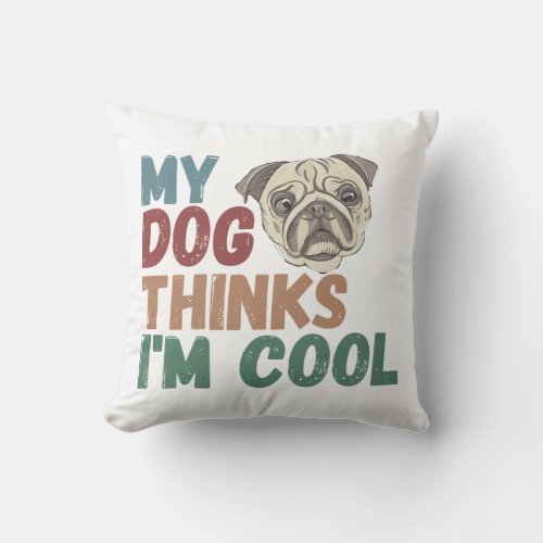All I Need Is This Dog And That Other Dog 17 Throw Pillow