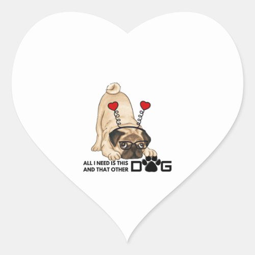 all i need is this dog and that other dog 20 heart sticker