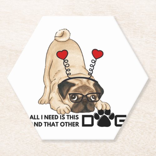 all i need is this dog and that other dog 20 paper coaster