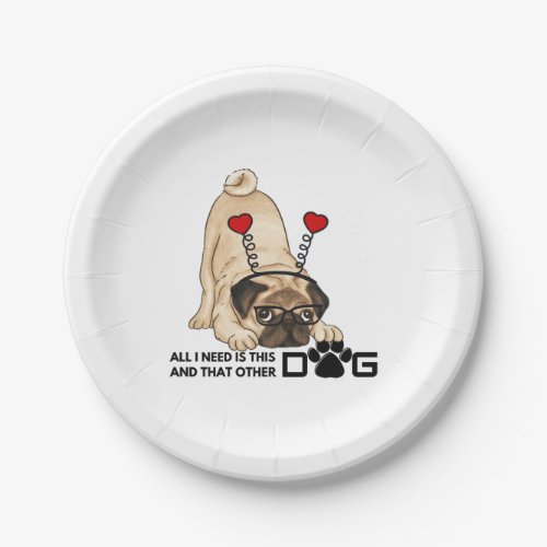 all i need is this dog and that other dog 20 paper plates