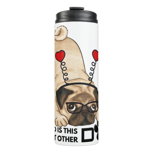 all i need is this dog and that other dog 20 thermal tumbler