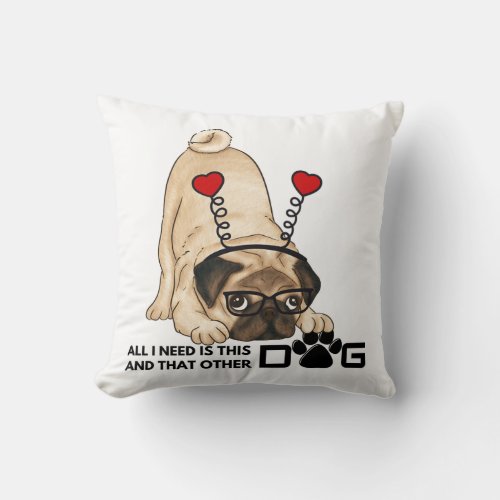 all i need is this dog and that other dog 20 throw pillow