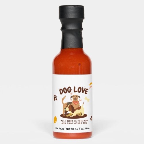 All I Need Is This Dog And That Other Dog 47 Hot Sauces