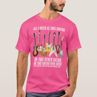 All I Need Is This Electric Guitar Collector T-Shirt