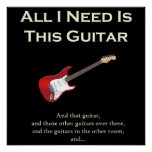 All I Need Is This Guitar, Funny, Humor Poster at Zazzle