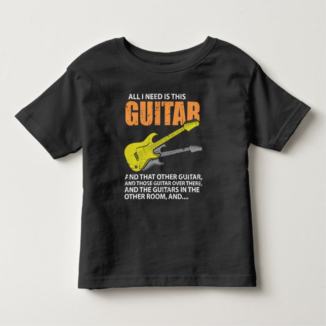 All I Need Is This Guitar Guitarist Toddler T-shirt (Front)