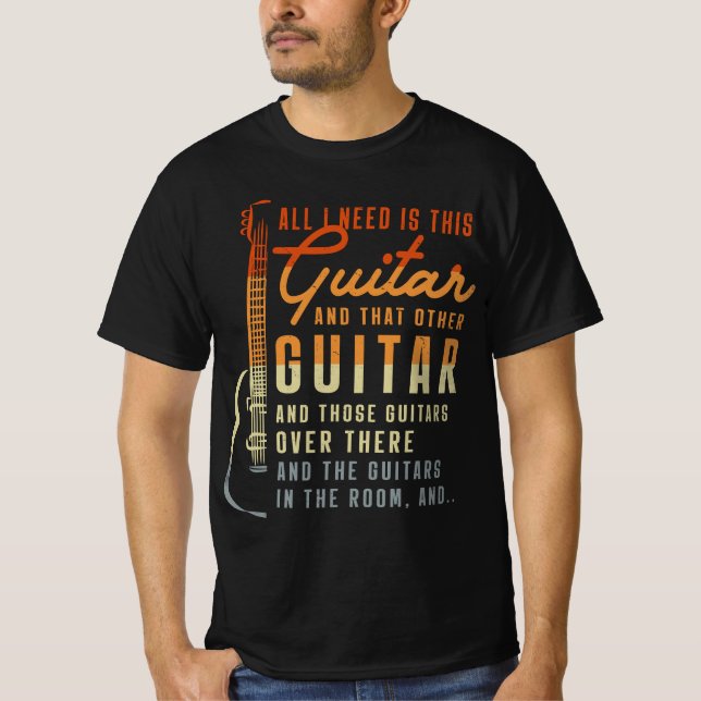 All I Need Is This Guitar Player Gifts Guitarist M T-Shirt (Front)