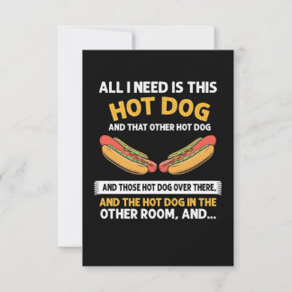 All I need is this Hot Dog Card