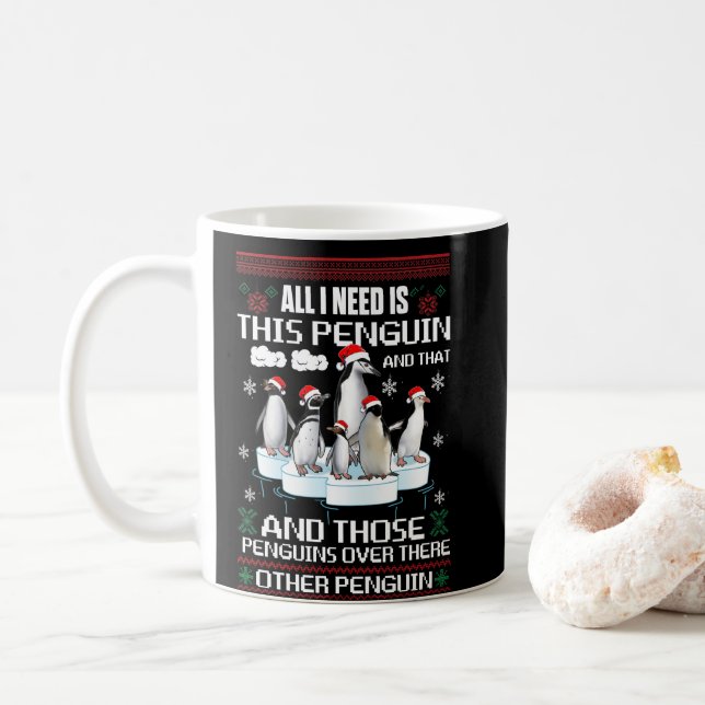 All I Need Is This Penguin And That Other Penguin Coffee Mug (With Donut)