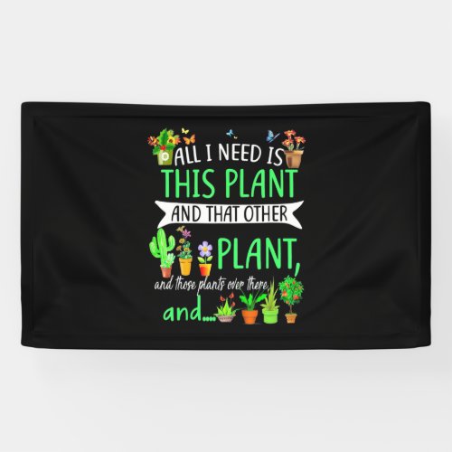 All i Need Is This Plant Banner