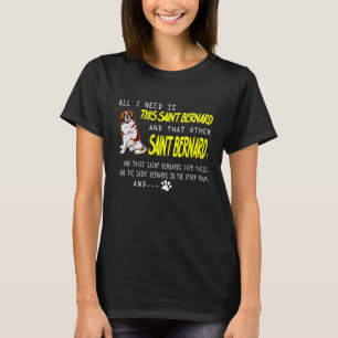 All I Need Is This Saint Bernard Lovers Dog Mom T-Shirt