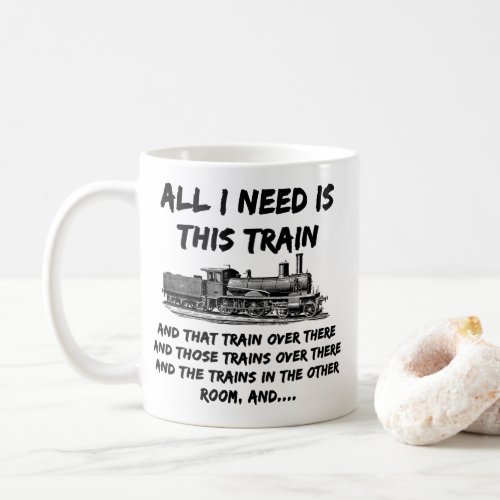 All I Need Is This Steam Train Engine and That One Coffee Mug