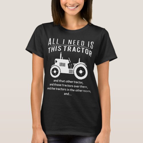 All I Need Is This Tractor T Shirt Funny Slogan Jo