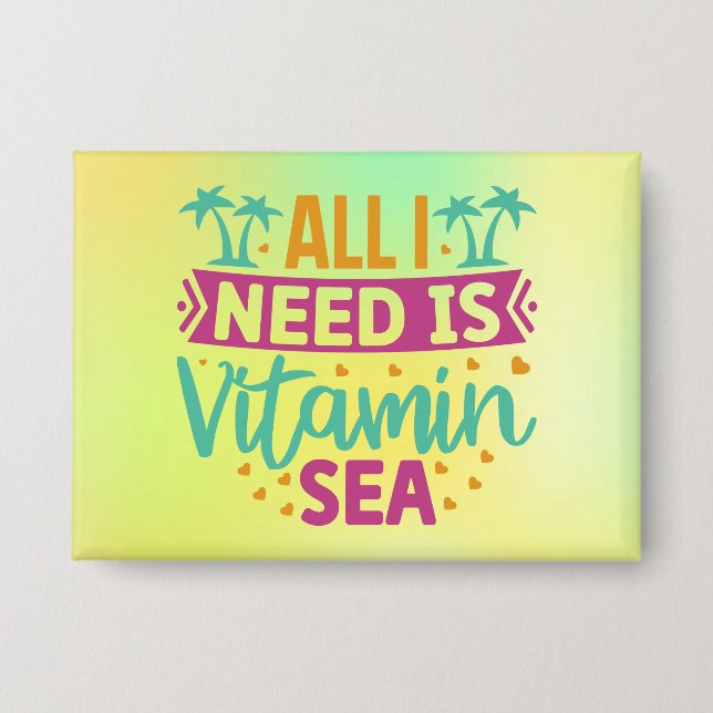 All I Need is Vitamin Sea-54802 Button (Front)