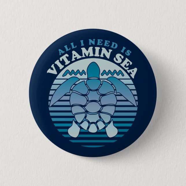 All I Need Is Vitamin Sea - Retro Turtle Button (Front)