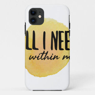 all i need is within me - motivational words iPhone 11 case