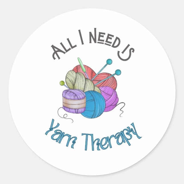 All I need is Yarn Therapy Sticker (Front)