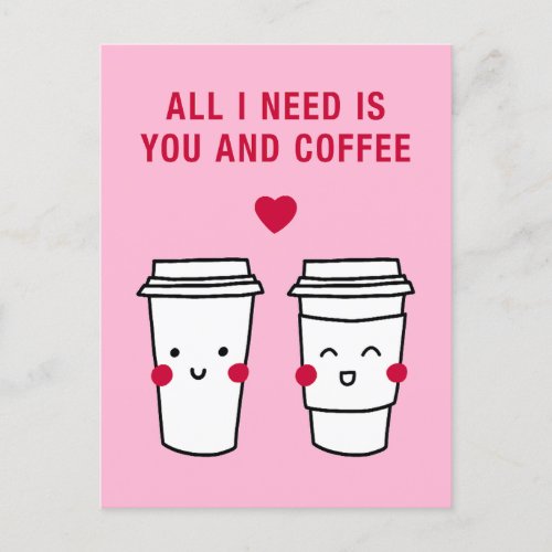 All I Need is You and Coffee Postcard