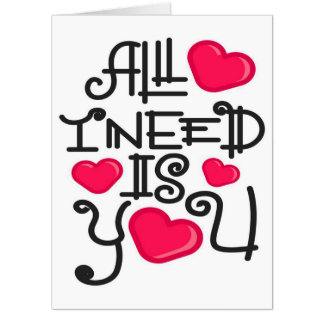 All I Need Is You| Happy canvas| Lover gift Card