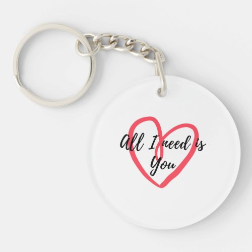 All i need is you keychain