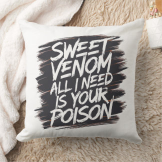 All I Need is Your Poison - Bold & Edgy Throw Pill Pillow