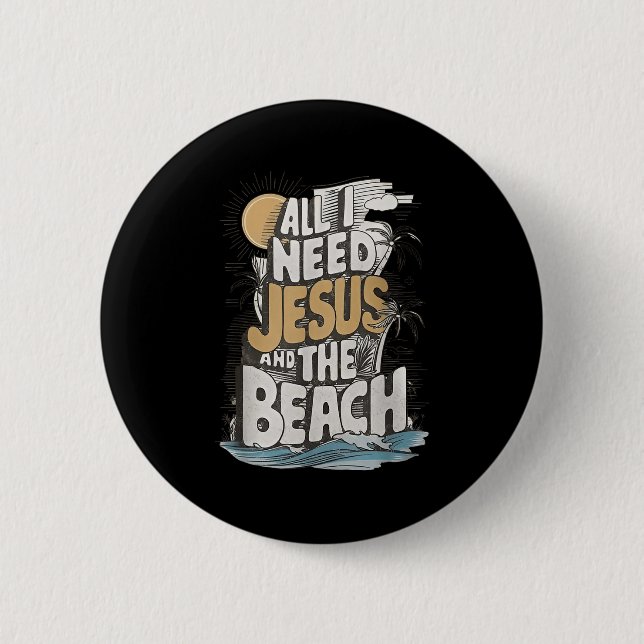 All I Need Jesus And The Beach Funny Christian  Button (Front)