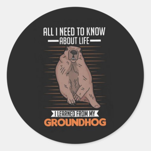 All I Need To Know Groundhog Day Classic Round Sticker