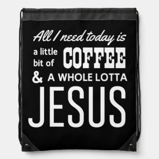 All I Need Today Is a Little Bit of Coffee Drawstring Bag