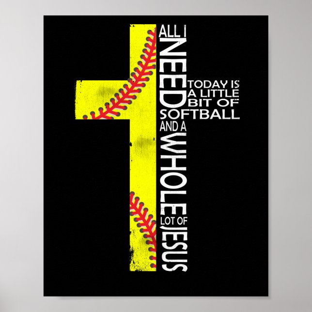 All I Need Today Is A Little Bit Of Softball Jesus Poster (Front)