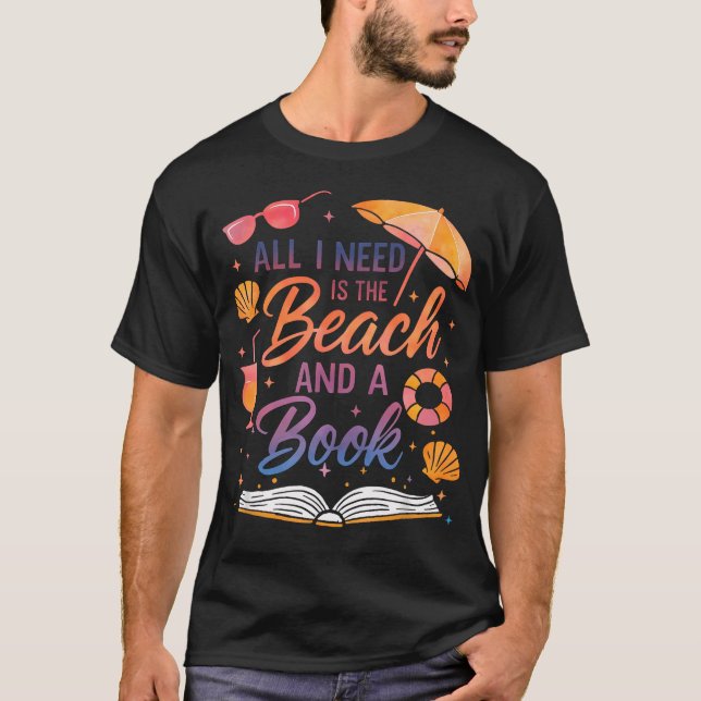All I Needs Is Beach A Book Summer Book Lover Read T-Shirt (Front)