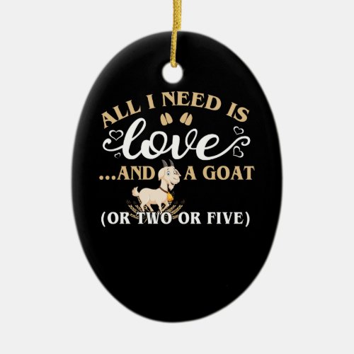 All i needs is love and a goat ceramic ornament