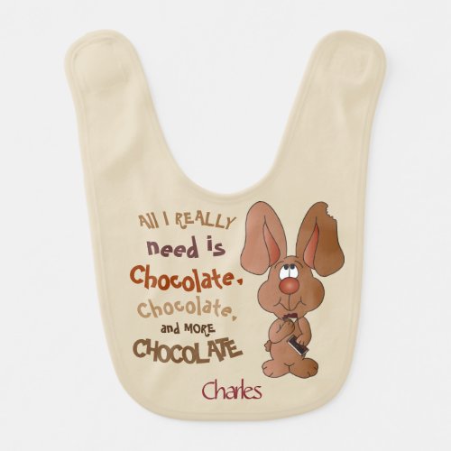 All I Really need is Chocolate _ Easter Bib