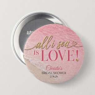 All I Sea Is Love Beach Bridal Shower Button