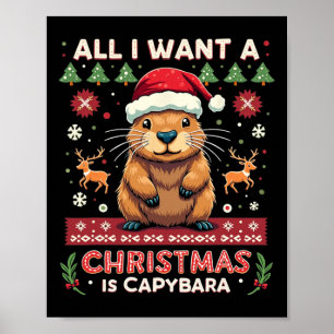 All I Want A Christmas Is Capybara Christmas Capyb Poster
