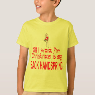 All I want Back Handspring T-Shirt