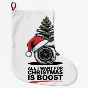All I Want Boost Christmas Boost Turbo Santa Large Christmas Stocking