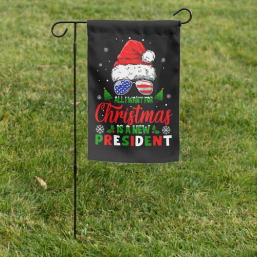 All I Want Christmas Is a New President Xmas Garden Flag