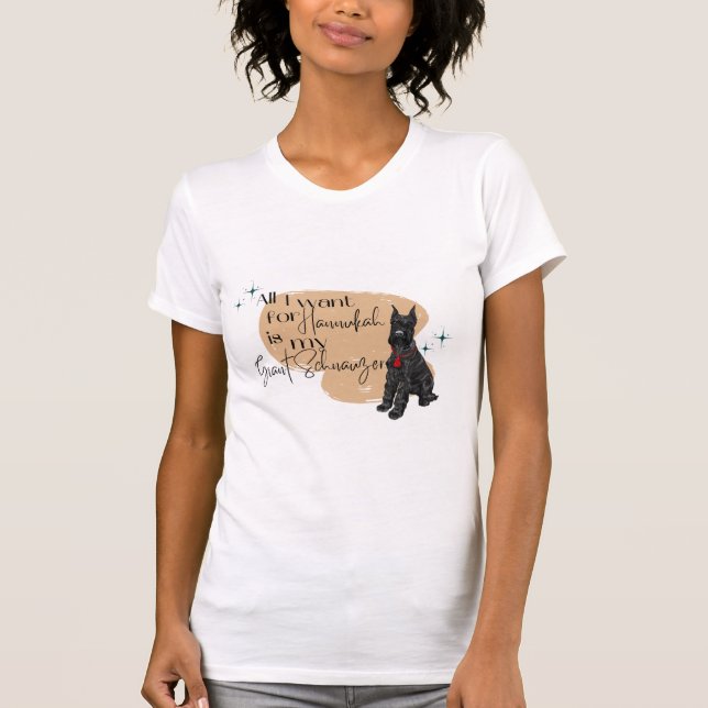 All I want for Chanukkah is my Giant Schnauzer T-Shirt (Front)