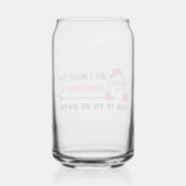 All I want for Christmas Bah Humbug Funny Can Glass (Back)