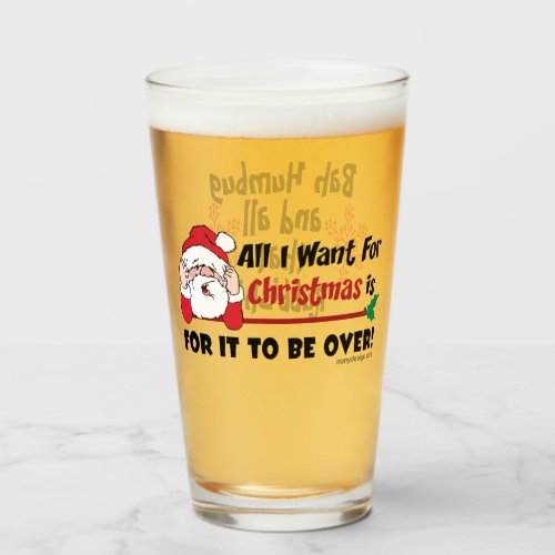 All I want for Christmas Bah Humbug Funny Glass