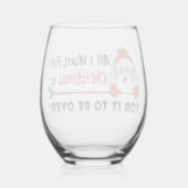 All I want for Christmas Bah Humbug Funny Stemless Wine Glass (Back)