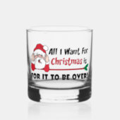 All I want for Christmas Bah Humbug Funny Whiskey Glass (Front)