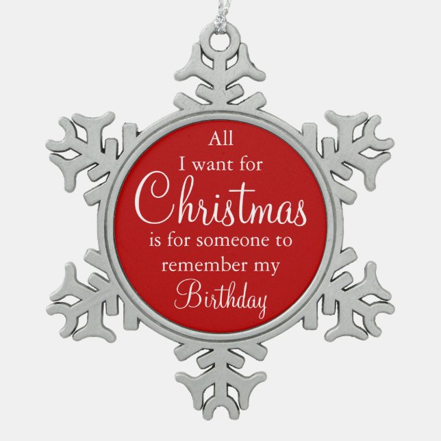 All I Want for Christmas Birthday Ornament (Front)