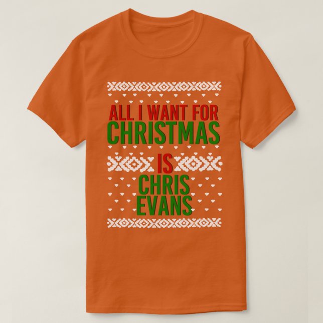 All I Want For Christmas Chris Evans T-Shirt (Design Front)