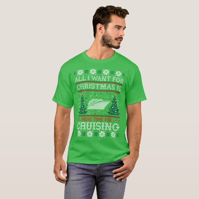 All I Want For Christmas Cruising Ugly Sweater Tee (Front Full)