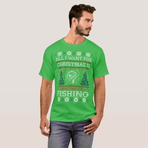 All I Want For Christmas Fishing Ugly Sweater Tees