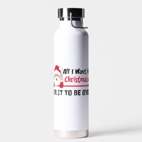 All I want for Christmas Funny Water Bottle