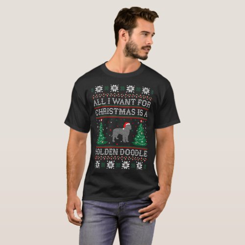 All I Want For Christmas Golden Doodle Ugly T_Shirt